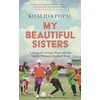 KNYGA Khalida Popal Popal Khalida My Beautiful Sisters: A Story of Courage, Hope and the Afghan Women’s Football Team