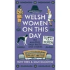 KNYGA Kilcoyne Rees Welsh Women on This Day, 366 Amazing Daily Facts and Stories
