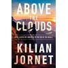 KNYGA Kilian Jornet Above the Clouds, How I Carved My Own Path to the Top of the World