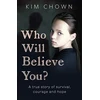 KNYGA Kim Chown Who Will Believe You?