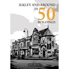 KNYGA Kim Revill Ilkley and Around in 50 Buildings