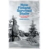 KNYGA Kimmo Rentola How Finland Survived Stalin, From Winter War to Cold War, 1939-1950