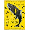 KNYGA Kiran Millwood Hargrave Millwood Hargrave Kiran Julia and the Shark: An enthralling, uplifting adventure story, the perfect gift for readers of 9 upwards