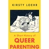 KNYGA Kirsty Loehr Short History of Queer Parenting