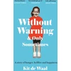 KNYGA Kit De Waal Without Warning and Only Sometimes, 'Extraordinary. Moving and heartwarming' The Sunday Times