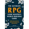 KNYGA James Damato Ultimate RPG Game Master's Worldbuilding Guide, Prompts and Activities to Create and Customize Your Own Game World