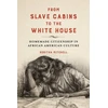 KNYGA Koritha Mitchell From Slave Cabins to the Baltas House