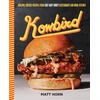 KNYGA Kowbird, Amazing Chicken Recipes from Chef Matt Horn's Restaurant and Home Kitchen