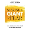 KNYGA Krissy Nelson Slaying the Giant of Fear – And Releasing the Roar of Breakthrough