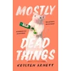 KNYGA Kristen Arnett Mostly Dead Things