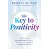 KNYGA Kristen Butler Key to Positivity, Why You’ve Got the Comfort Zone All Wrong – and How to Tap Its Power to Live Your Best Life Now