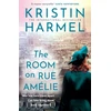 KNYGA Kristin Harmel Room on Rue Amelie, A powerful novel of fate, resistance, and family by a New York Times bestselling author