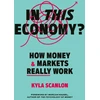 KNYGA Kyla Scanlon In This Economy?, How Money and Markets Really Work