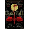 KNYGA L R Lam Lam Lr Dragonfall: the addictive and smouldering epic dragon fantasy with a dangerous slow-burn forbidden romance
