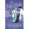 KNYGA Lana Ferguson Fake Mate, an unmissable steamy paranormal fake dating romcom