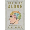 KNYGA Lane Moore How to Be Alone