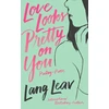 KNYGA Lang Leav Love Looks Pretty on You