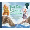 KNYGA Lari Don Tall Tale of the Giant's Causeway, Finn McCool, Benandonner and the road between Ireland and Scotland