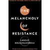 KNYGA Laszlo Krasznahorkai Krasznahorkai Laszlo Melancholy of Resistance: Winner of the Nobel Prize in Literature 2025