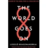 KNYGA Laszlo Krasznahorkai Krasznahorkai Laszlo World Goes On: Winner of the Nobel Prize in Literature 2025