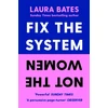 KNYGA Laura Bates Fix the System, Not the Women