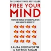 KNYGA Laura Dodsworth Free Your Mind, The New World of Manipulation and How to Resist it