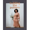 KNYGA Laura Huhta Building the Pattern, Sew Your Own Capsule Wardrobe