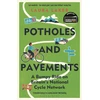 KNYGA Laura Laker Potholes and Pavements, A Bumpy Ride on Britain’s National Cycle Network