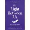 KNYGA Laura Lynne Jackson Jackson Laura Lynne Light Between Us: Lessons from Heaven That Teach Us to Live Better in the Here and Now