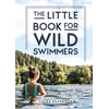 KNYGA Laura Silverman Little Book for Wild Swimmers