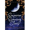 KNYGA Laura Thalassa Emperor of Evening Stars, Prequel from the rebel who became King!
