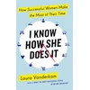 KNYGA Laura Vanderkam I Know How She Does It, How Successful Women Make the Most of their Time