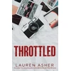 KNYGA Lauren Asher Throttled, From the Sunday Times bestselling author comes the addictive and spicy Formula 1 romance
