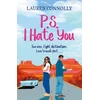 KNYGA Lauren Connolly PS: I Hate You, an emotional, enemies-to-lovers romcom perfect for fans of P.S. I Love You and Emily Henry
