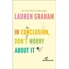 KNYGA Lauren Graham In Conclusion, Don't Worry About It