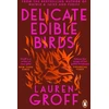 KNYGA Lauren Groff Groff Lauren Delicate Edible Birds: And Other Stories
