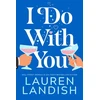 KNYGA Lauren Landish I Do With You