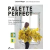 KNYGA Lauren Wager Palette Perfect, Vol. 2: Color Collective's Color Combinations by Season: Inspired by Fashion, Art and Style