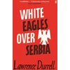 KNYGA Lawrence Durrell Baltas Eagles Over Serbia