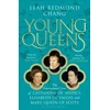 KNYGA Leah Redmond Chang Young Queens, The gripping, intertwined story of three queens, longlisted for the Women's Prize for Non-Fiction