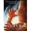 KNYGA Lennart Nilsson Child Is Born, The fifth edition of the beloved classic--completely revised and updated