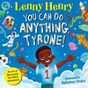 KNYGA Lenny Henry You Can Do Anything, Tyrone!, An Out of This World, Fun-filled Adventure