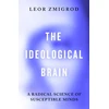 KNYGA Leor Zmigrod Ideological Brain, A Radical Science of Susceptible Minds