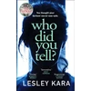 KNYGA Lesley Kara Who Did You Tell?, From the bestselling author of The Rumour