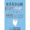 KNYGA Leslie Bulion Random Body Parts, Gross Anatomy Riddles in Verse