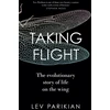 KNYGA Lev Parikian Taking Flight, The Evolutionary Story of Life on the Wing