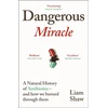 KNYGA Liam Shaw Dangerous Miracle, A natural history of antibiotics – and how we burned through them