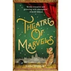 KNYGA Lianne Dillsworth Theatre of Marvels, A thrilling and absorbing tale set in Victorian London