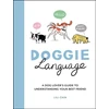 KNYGA Lili Chin Doggie Language, A Dog Lover's Guide to Understanding Your Best Friend