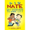 KNYGA Lincoln Peirce Big Nate: Say Good-bye to Dork City